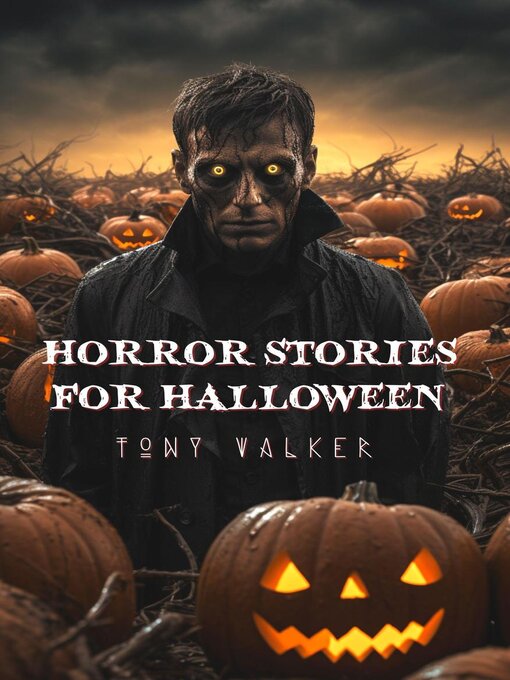 Title details for Horror Stories For Halloween by Tony Walker - Available